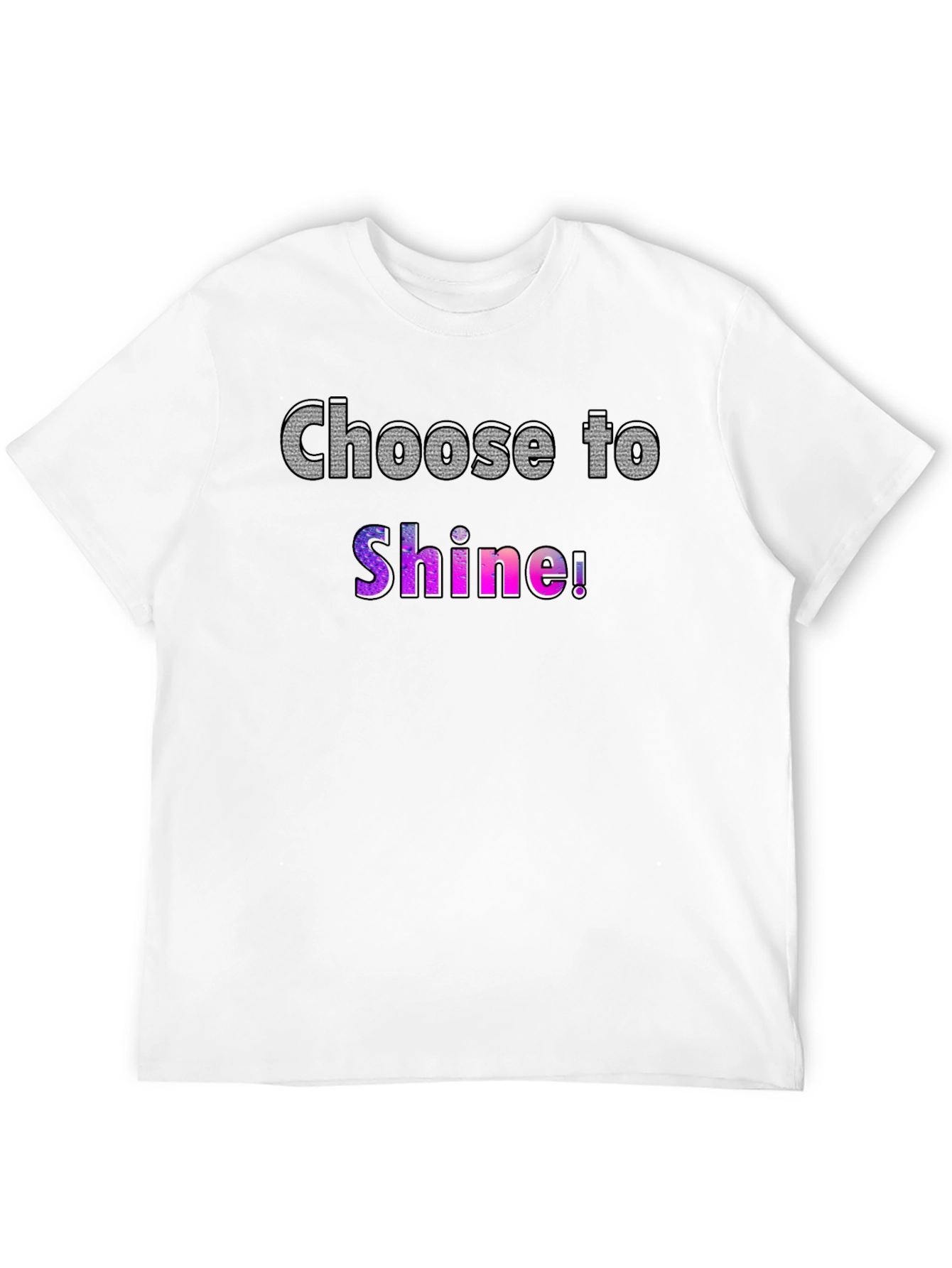 Choose to Shine! Graphic T-Shirt
