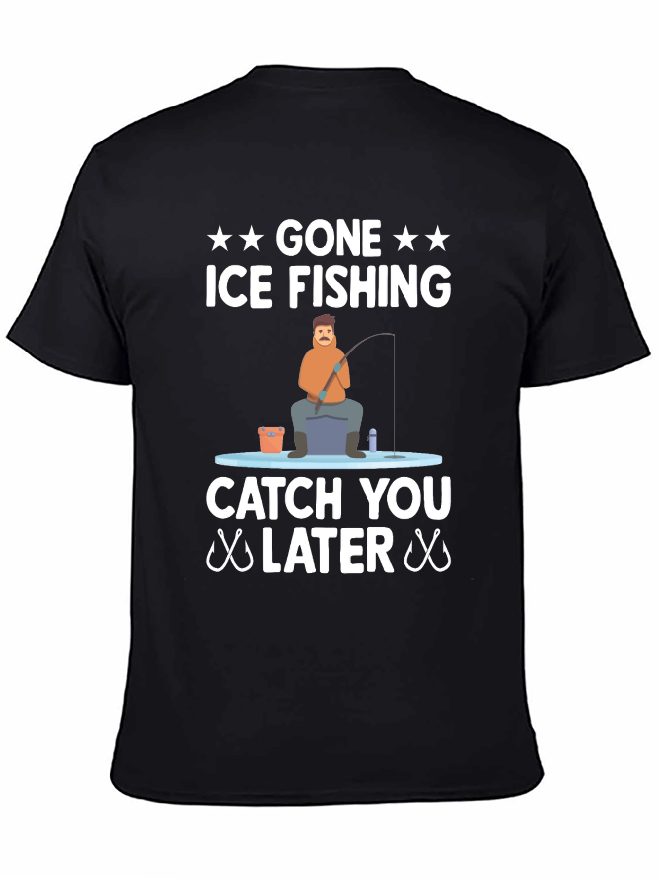 Gone Ice Fishing T-Shirt - Catch You Later