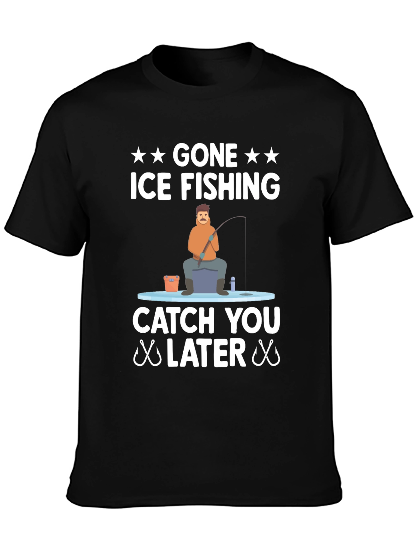 Gone Ice Fishing T-Shirt - Catch You Later