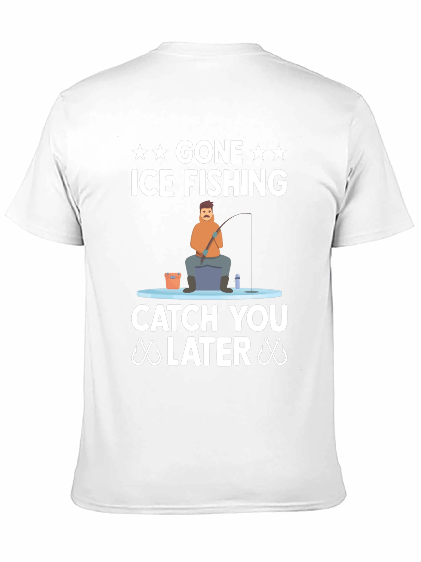 Gone Ice Fishing T-Shirt - Catch You Later