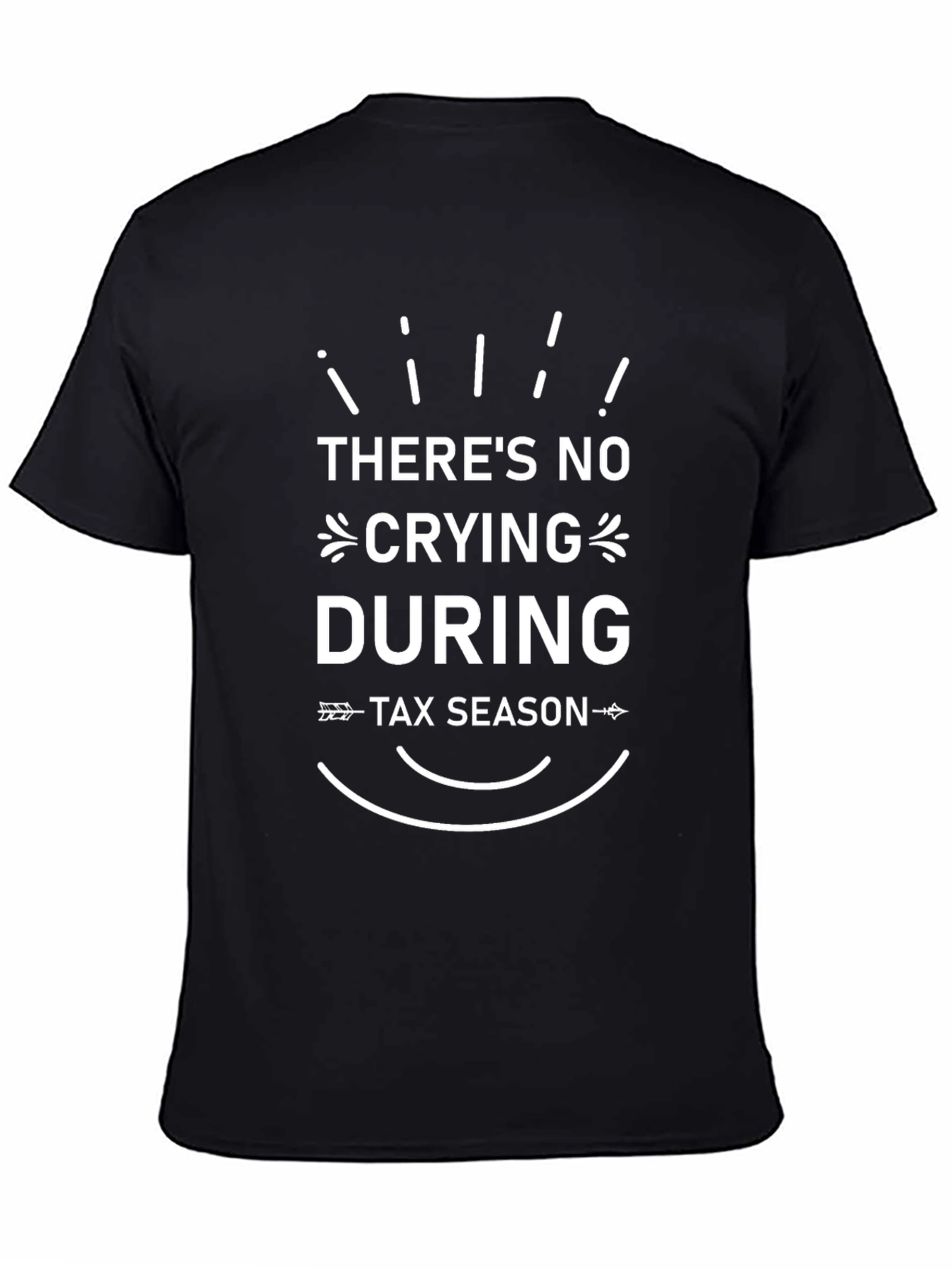 Funny Tax Season T-Shirt: No Crying!