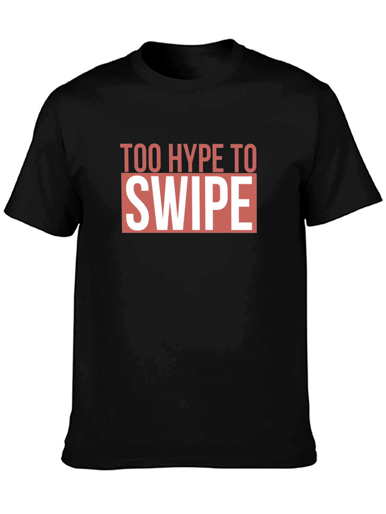 Too Hype To Swipe Graphic Tee - Black