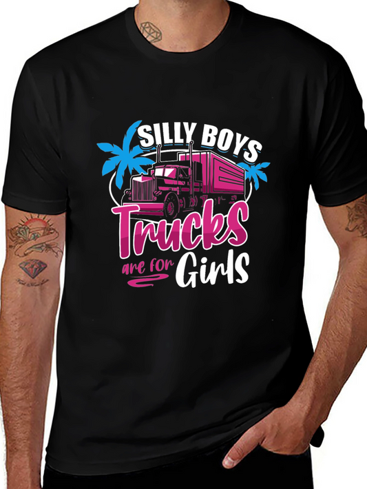 Silly Boys Trucks Are For Girls Black T-Shirt
