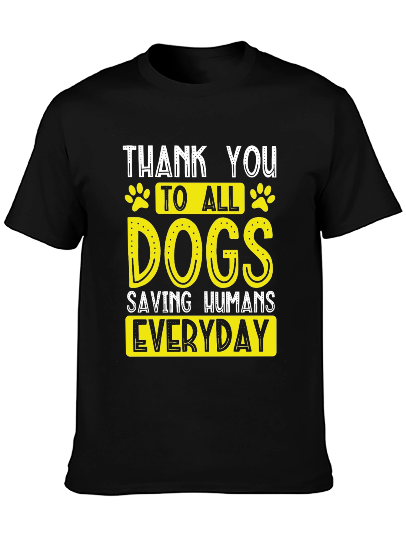 Thank You Dogs T-Shirt - Saving Humans Everyday