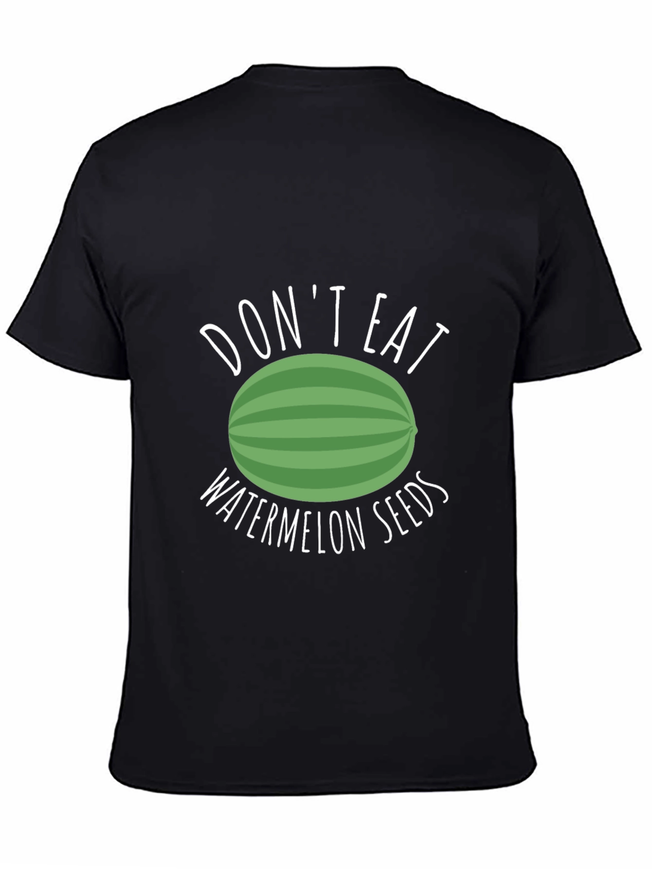 Dont Eat Watermelon Seeds Black T-Shirt