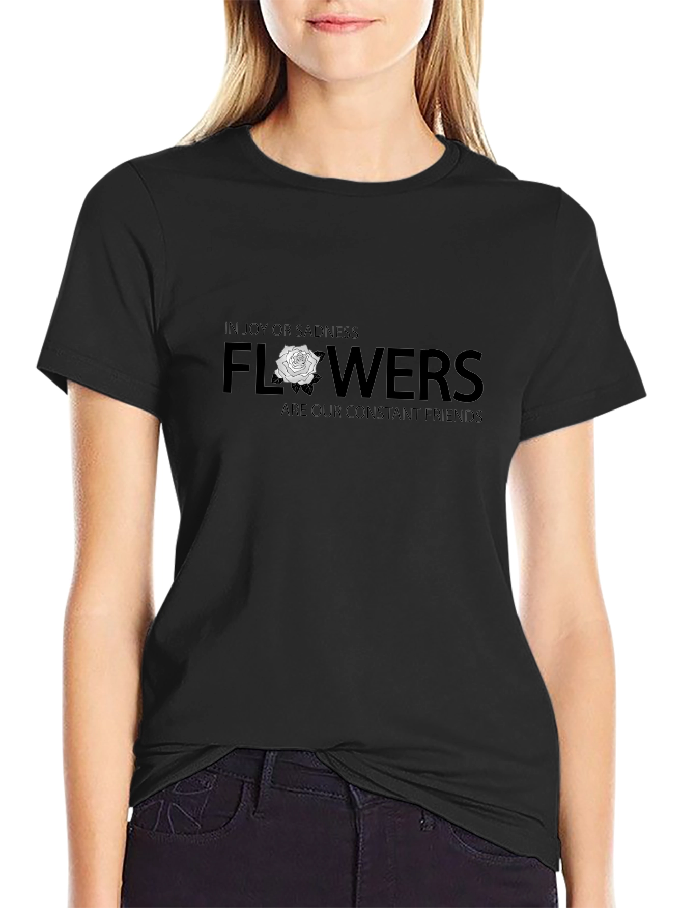 Flowers Are Our Constant Friends Graphic T-Shirt