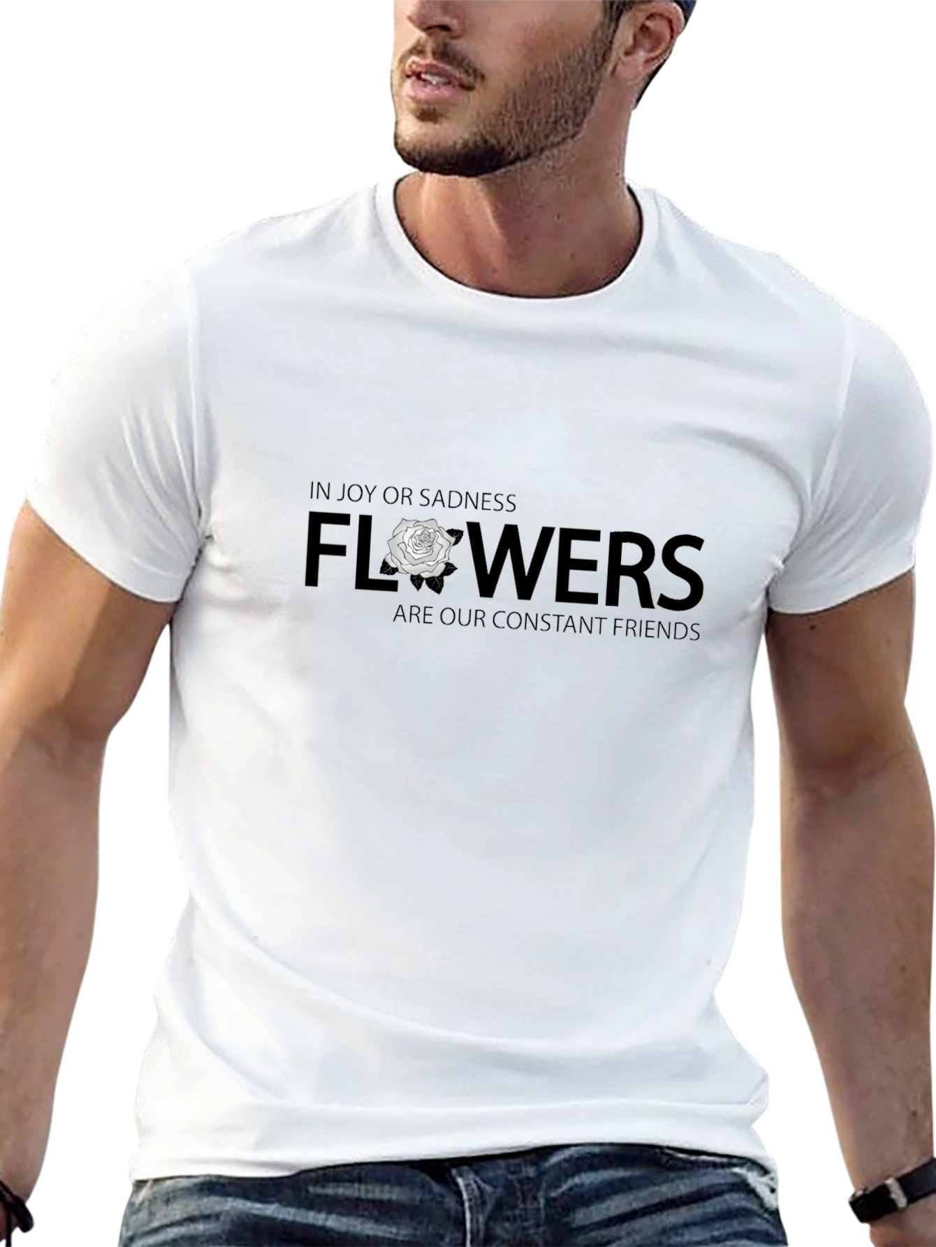 Flowers Are Our Constant Friends Graphic T-Shirt