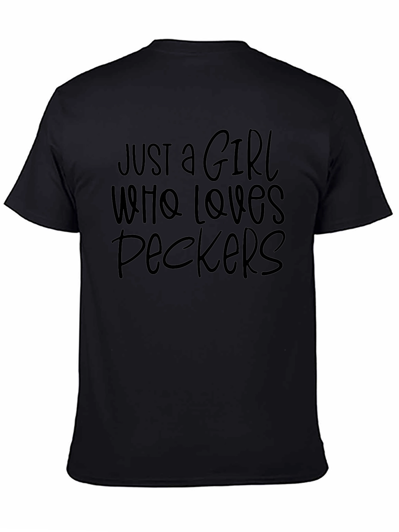 Just a Girl Who Loves Peckers T-Shirt