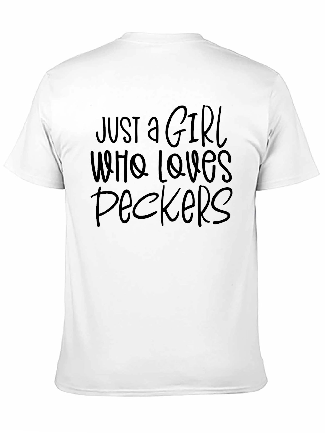 Just a Girl Who Loves Peckers T-Shirt