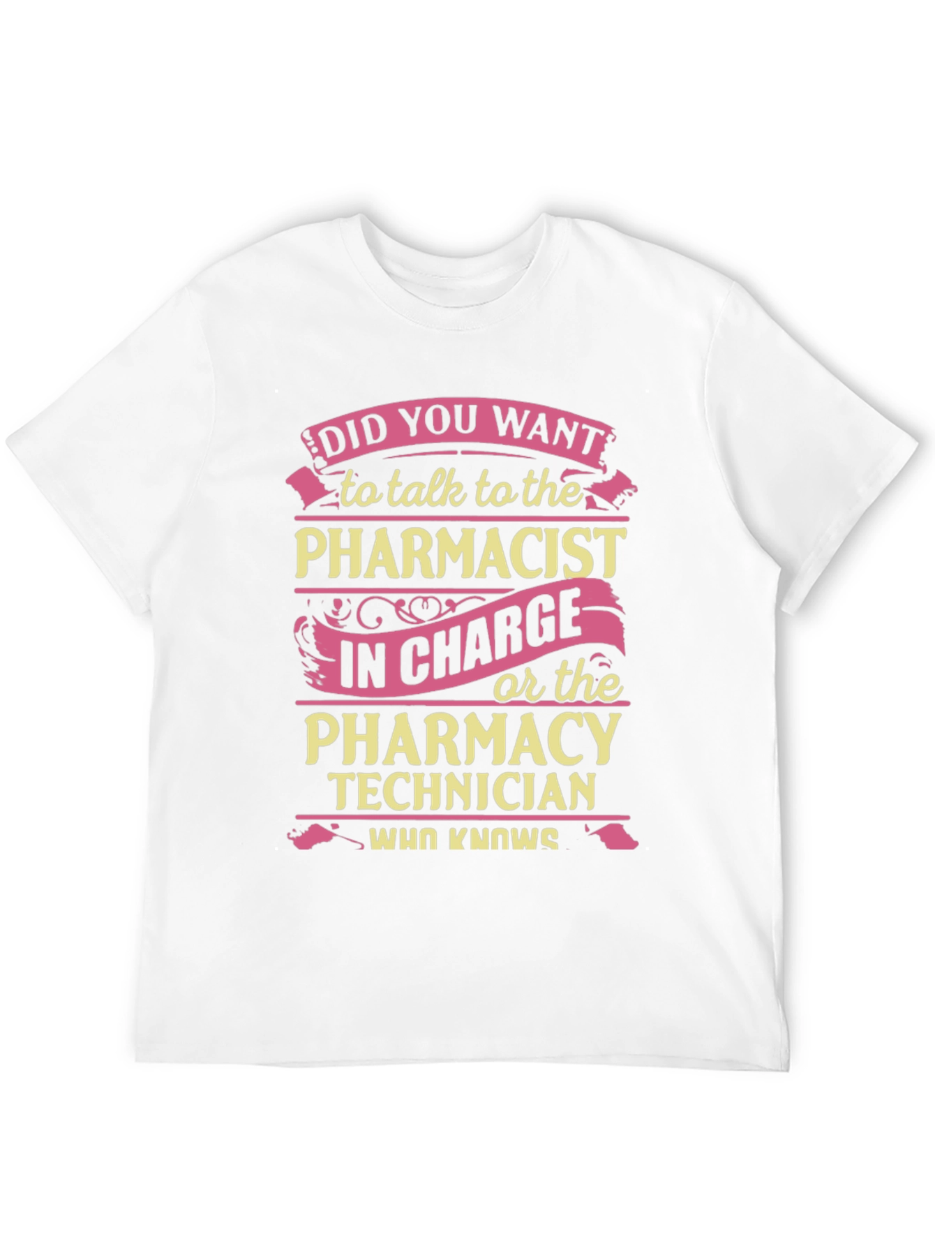 Pharmacist/Pharmacy Technician Humor T-Shirt