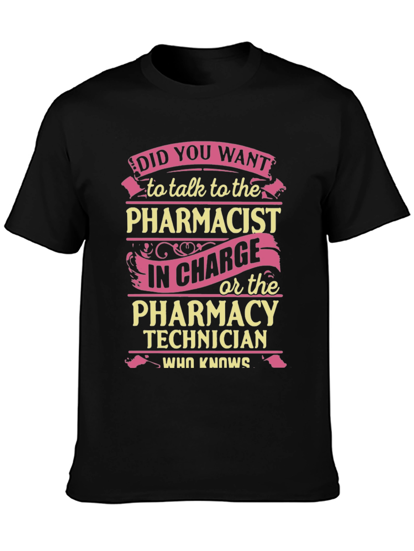 Pharmacist/Pharmacy Technician Humor T-Shirt