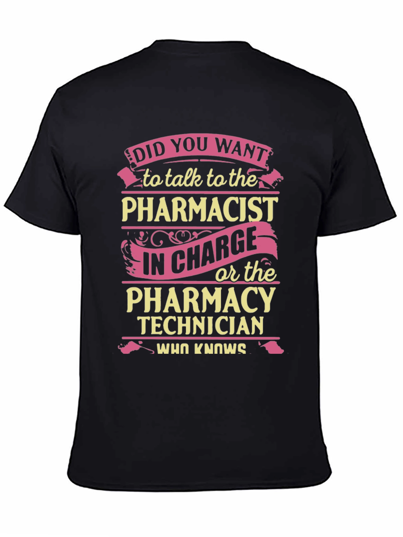 Pharmacist/Pharmacy Technician Humor T-Shirt