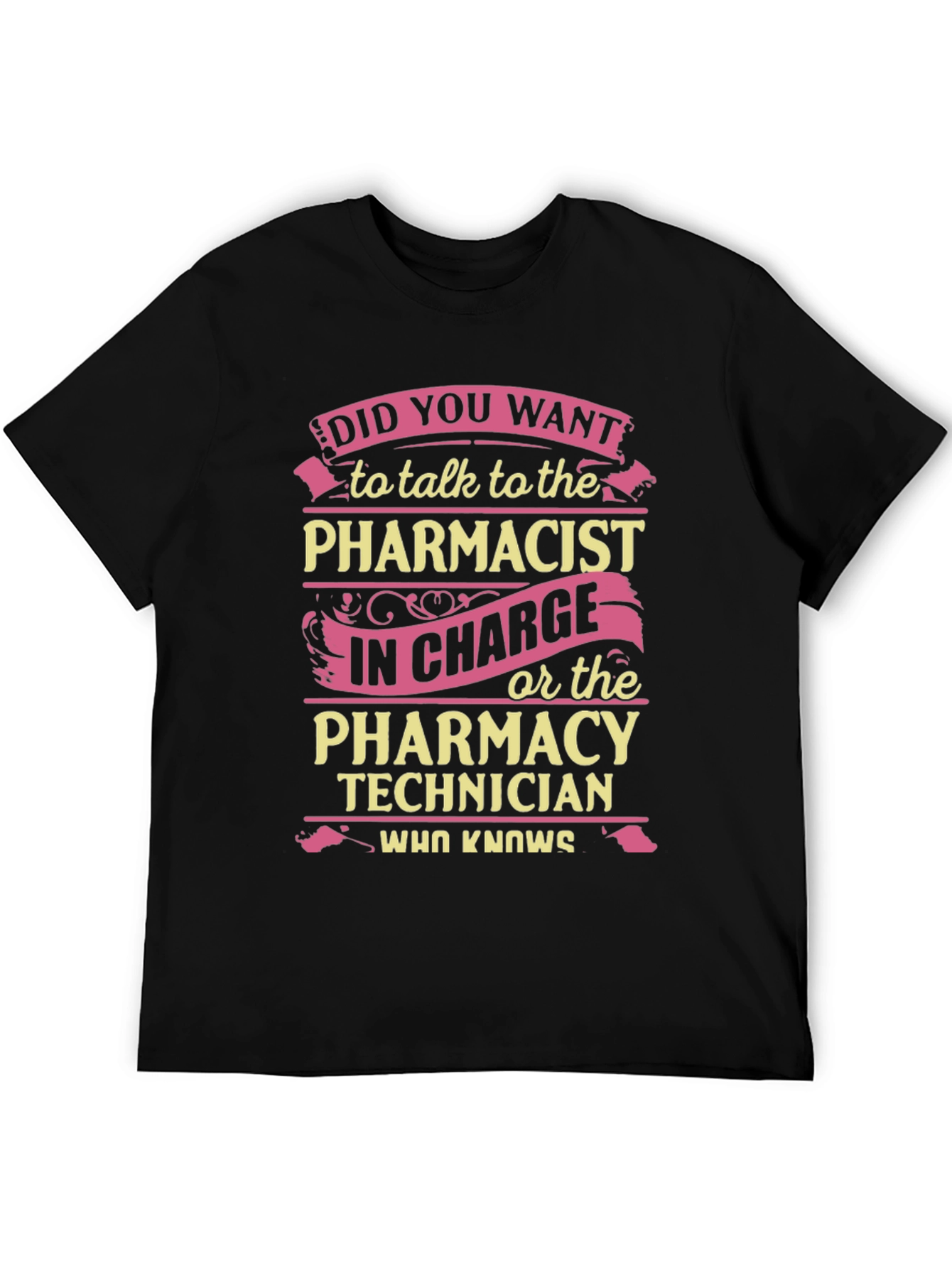 Pharmacist/Pharmacy Technician Humor T-Shirt