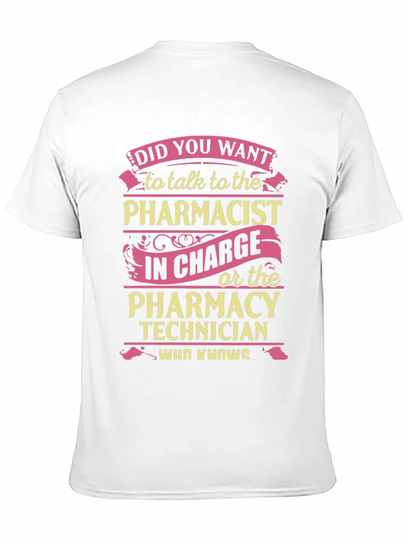 Pharmacist/Pharmacy Technician Humor T-Shirt