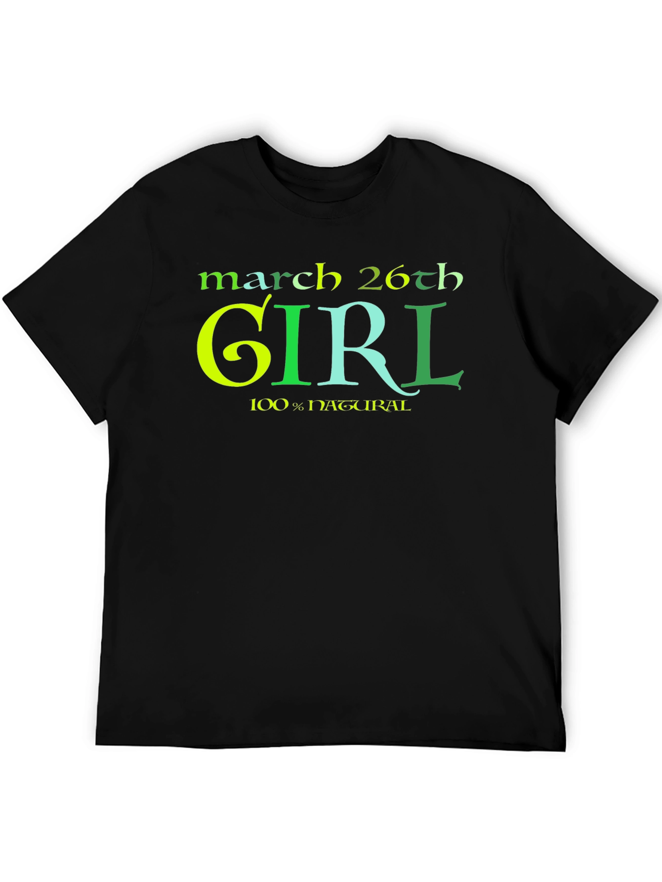 March 26th Girl 100% Natural Black T-Shirt