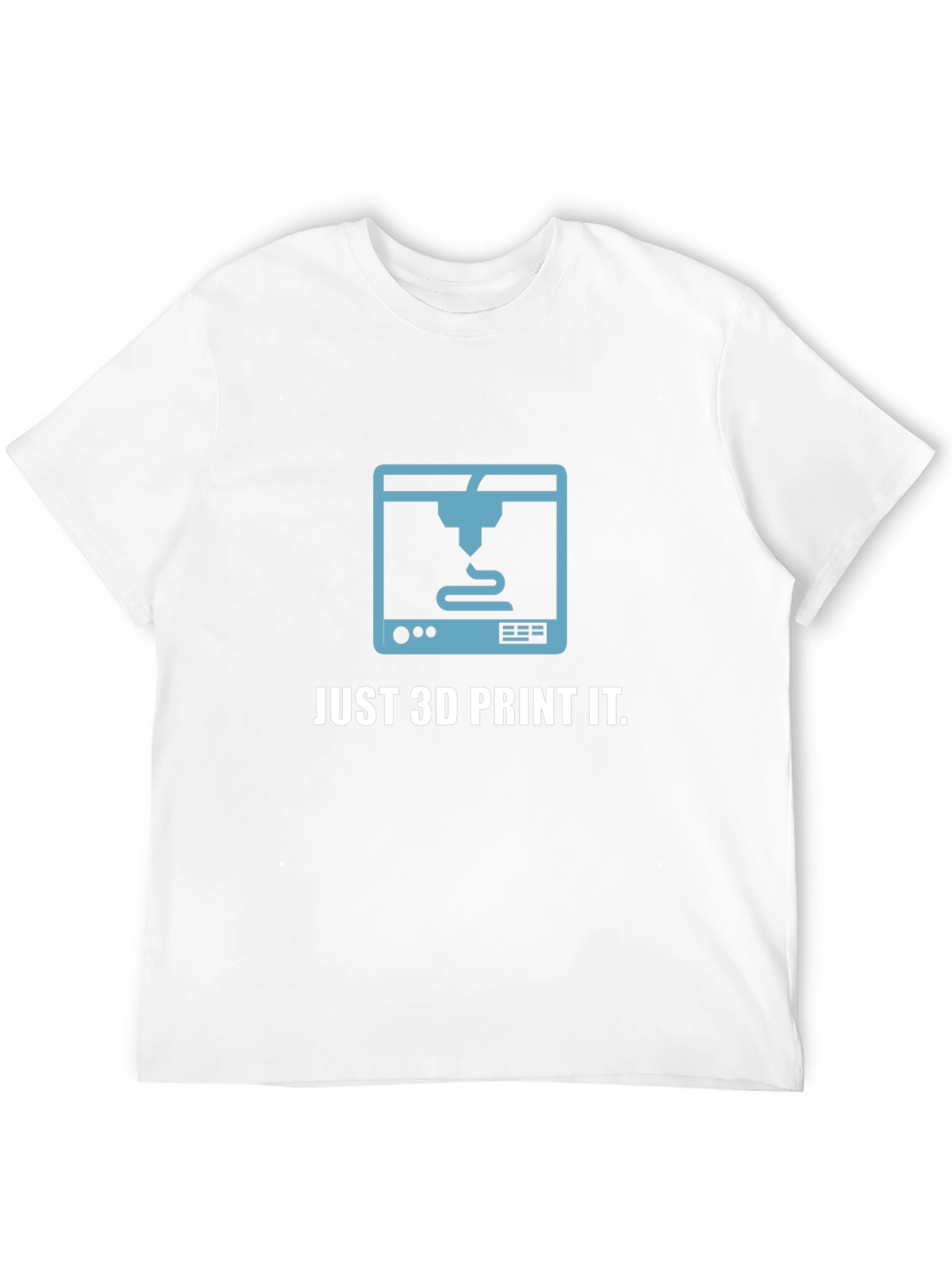 Just 3D Print It T-Shirt - Geeky Graphic Tee