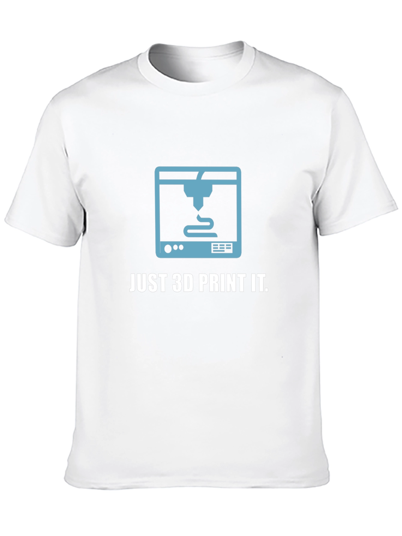 Just 3D Print It T-Shirt - Geeky Graphic Tee