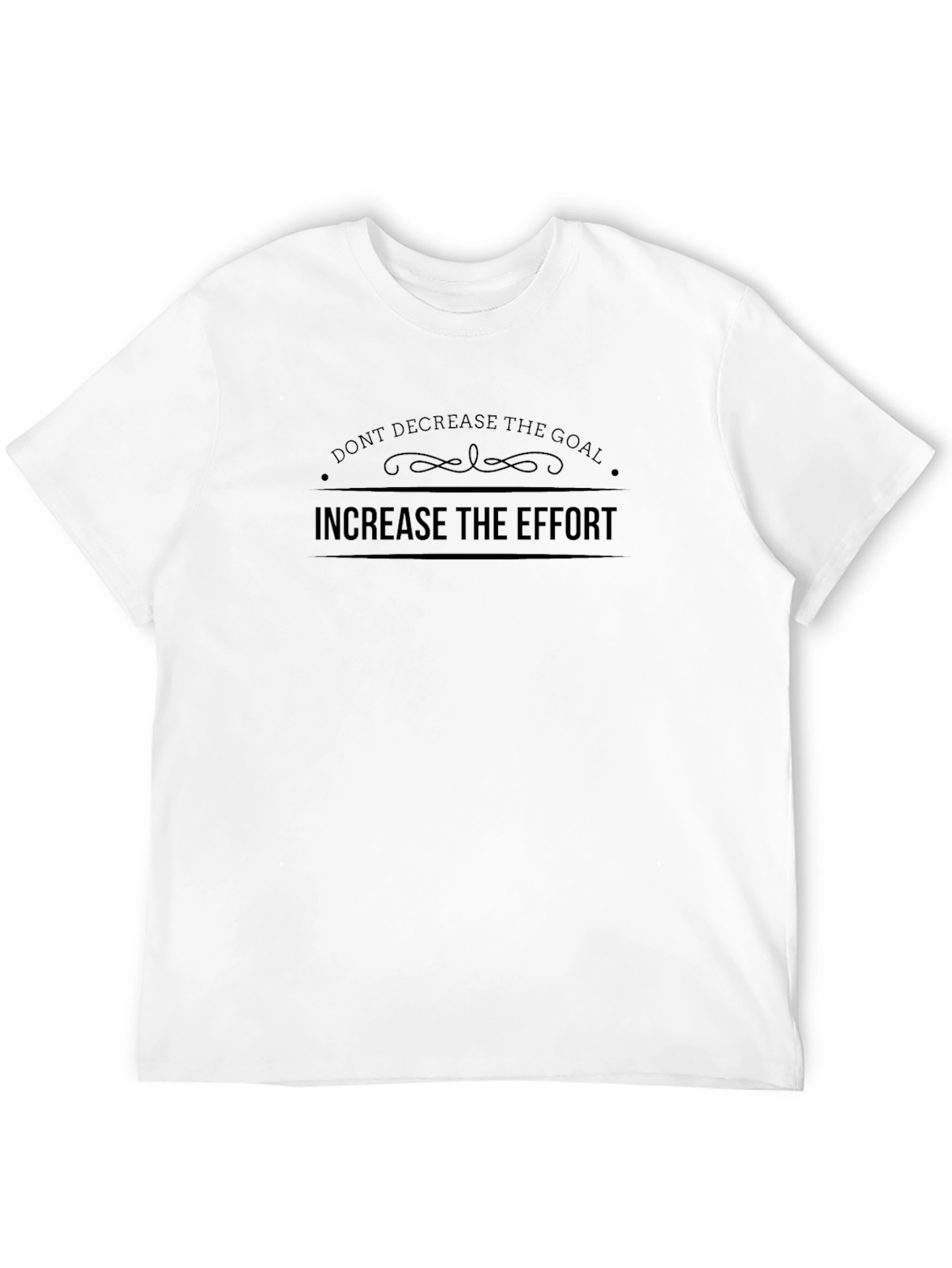 Increase Effort T-Shirt - Motivational Black Tee