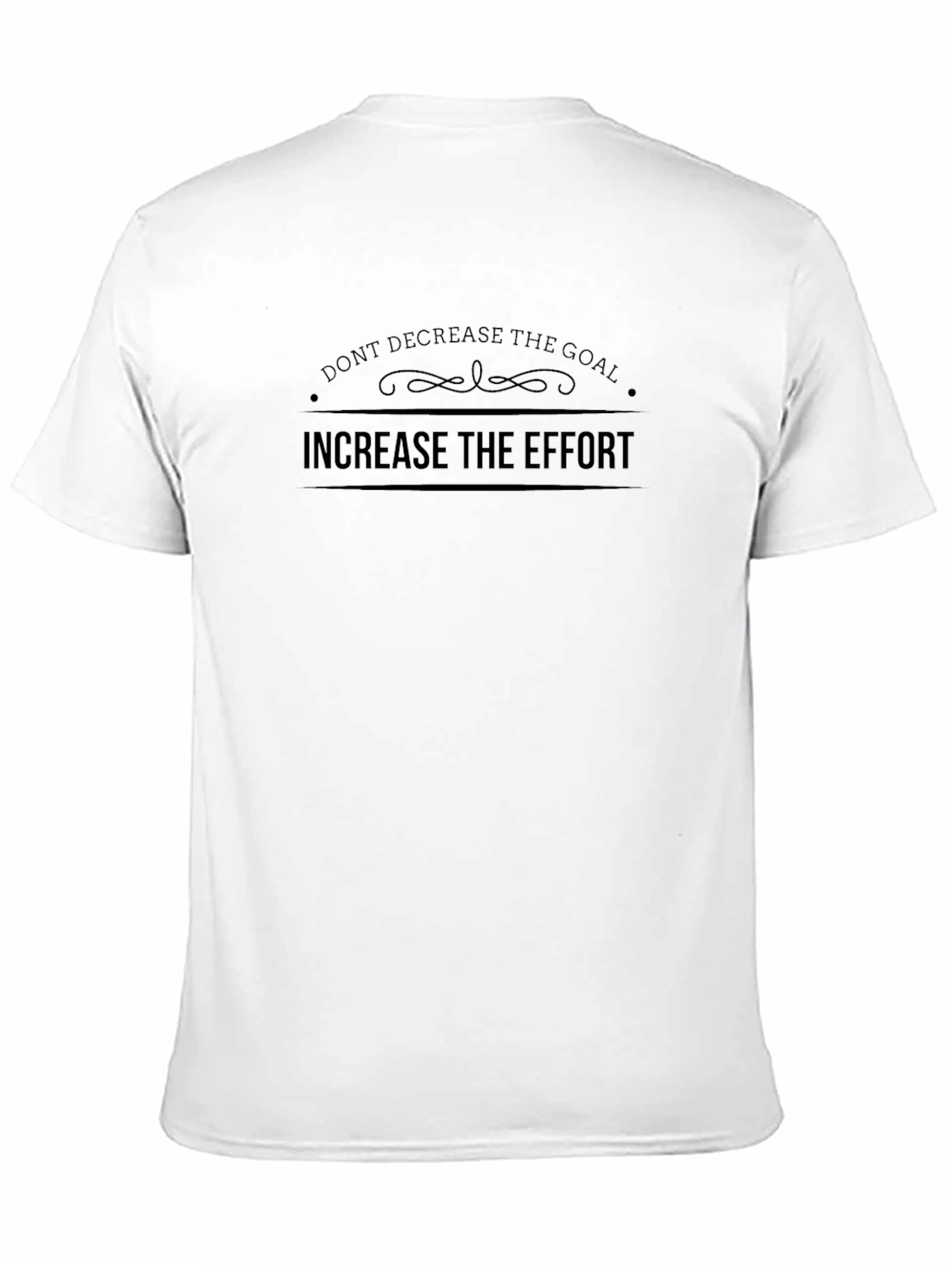 Increase Effort T-Shirt - Motivational Black Tee