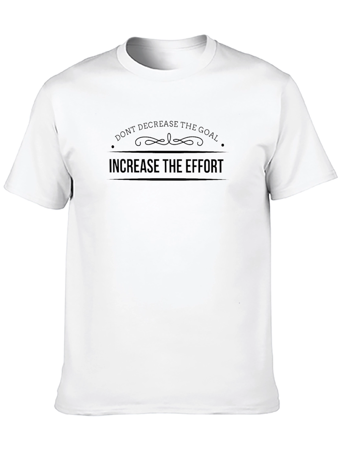 Increase Effort T-Shirt - Motivational Black Tee