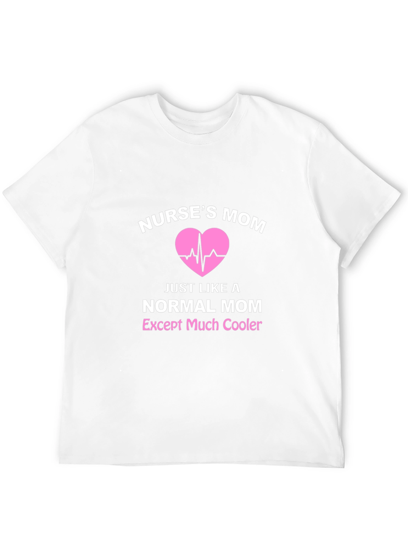 Nurses Mom T-Shirt - Cool Mom Edition