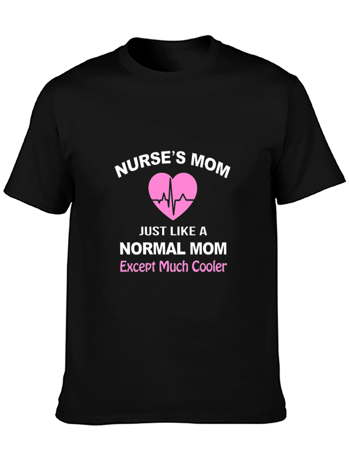Nurses Mom T-Shirt - Cool Mom Edition