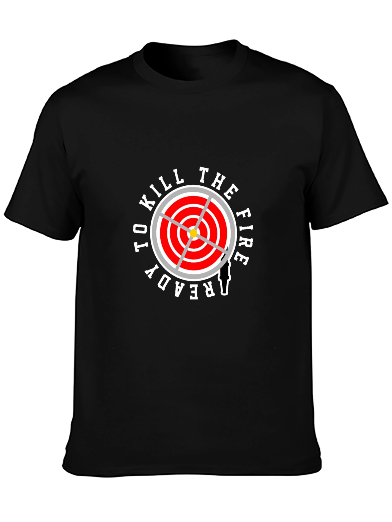 Ready To Kill The Fire T-Shirt - Firefighter