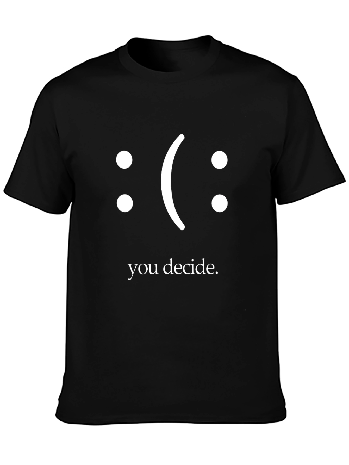 You Decide T-Shirt - Express Your Mood