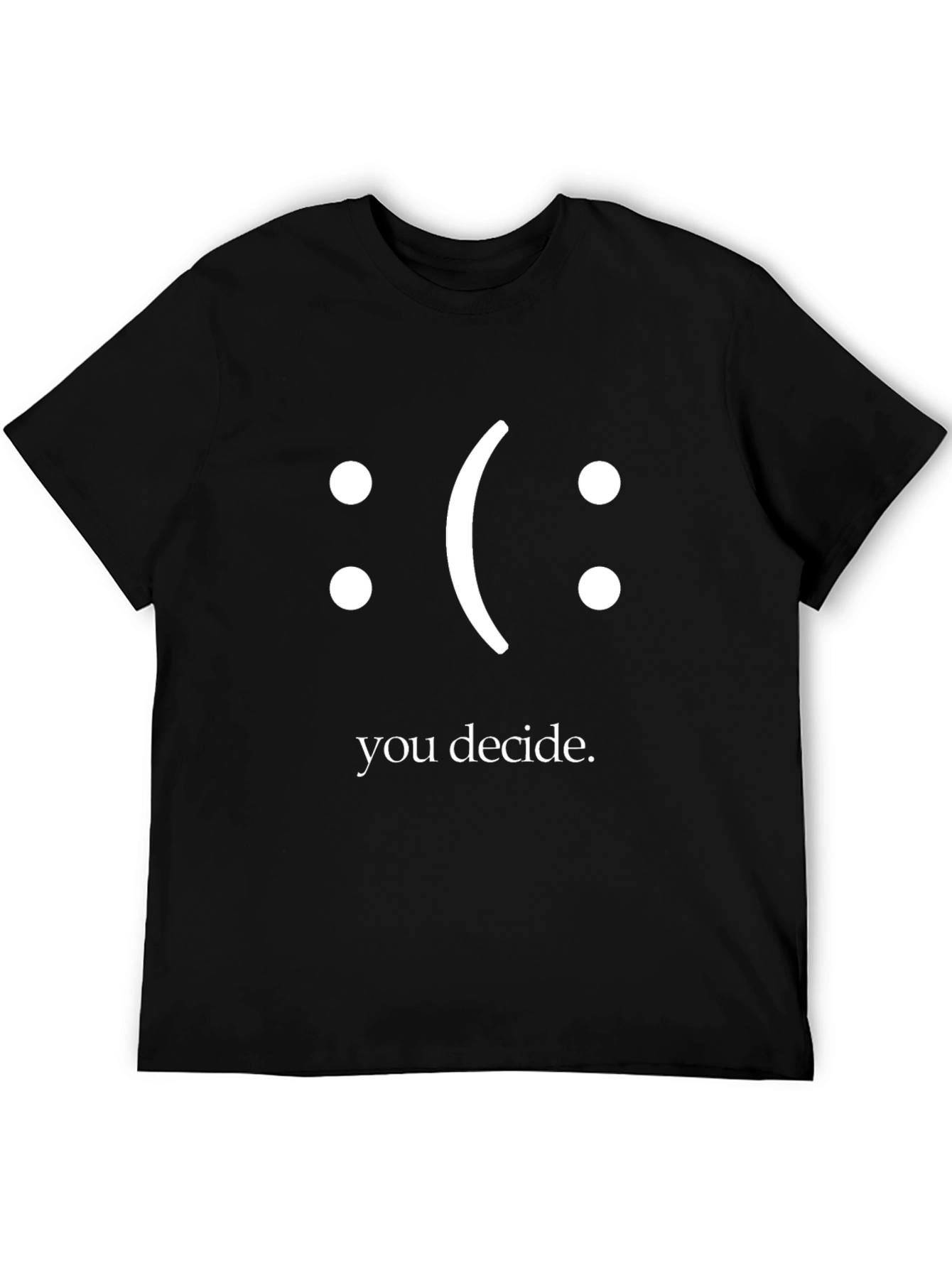 You Decide T-Shirt - Express Your Mood