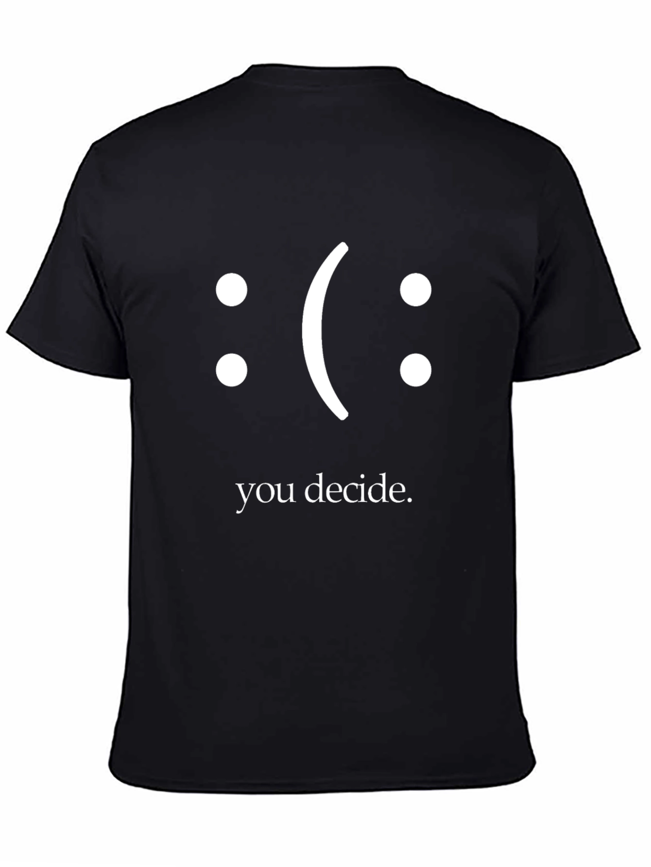 You Decide T-Shirt - Express Your Mood