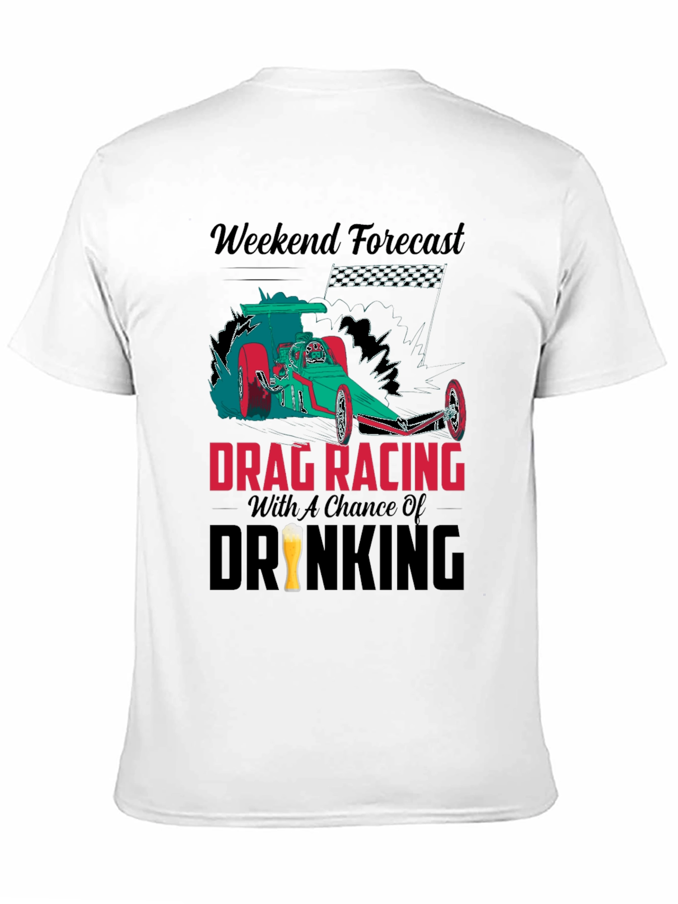 Weekend Forecast Drag Racing & Drinking T-Shirt