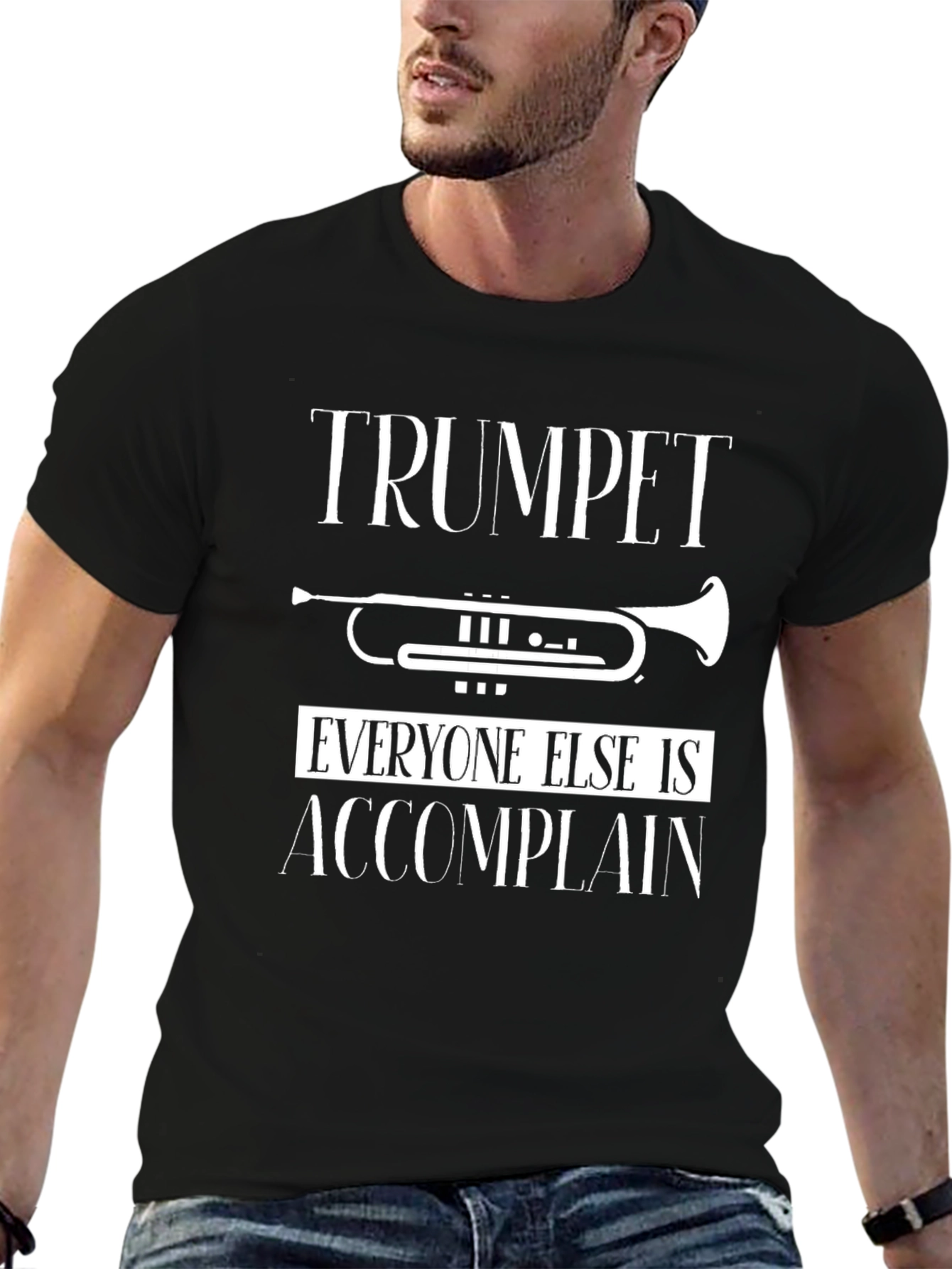 Trumpet Player T-Shirt: Everyone Else is Accomplain