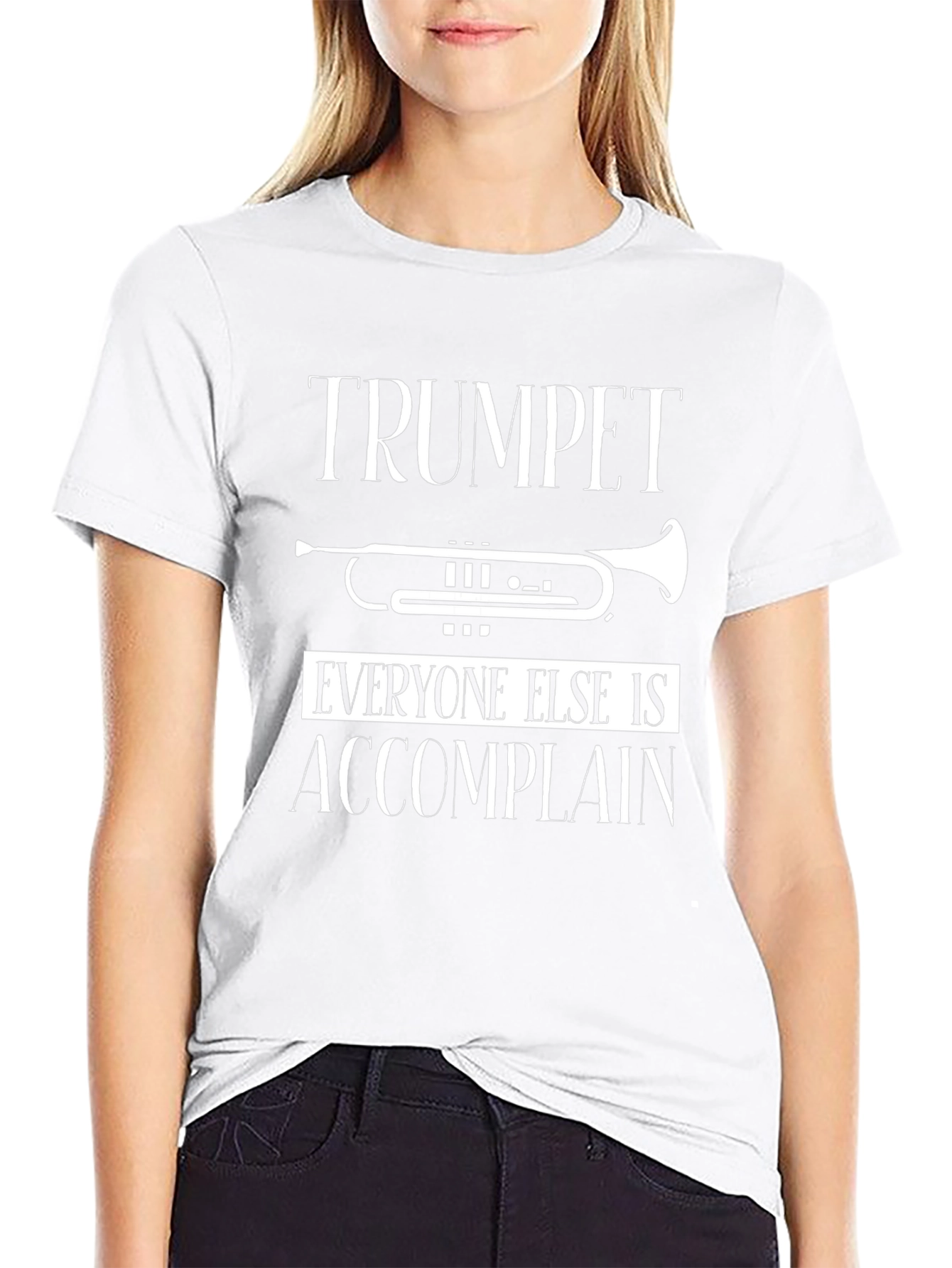 Trumpet Player T-Shirt: Everyone Else is Accomplain