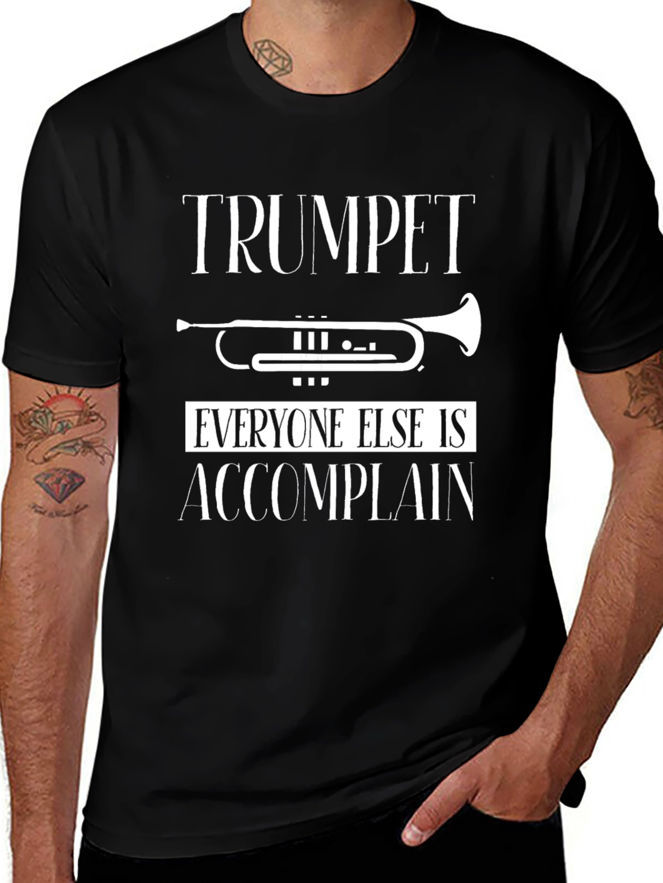 Trumpet Player T-Shirt: Everyone Else is Accomplain