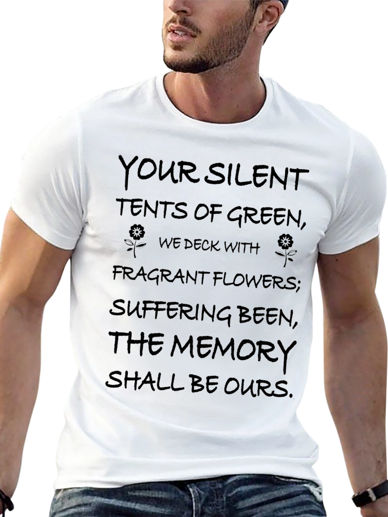 Memorial Poem T-Shirt - Silent Tents of Green