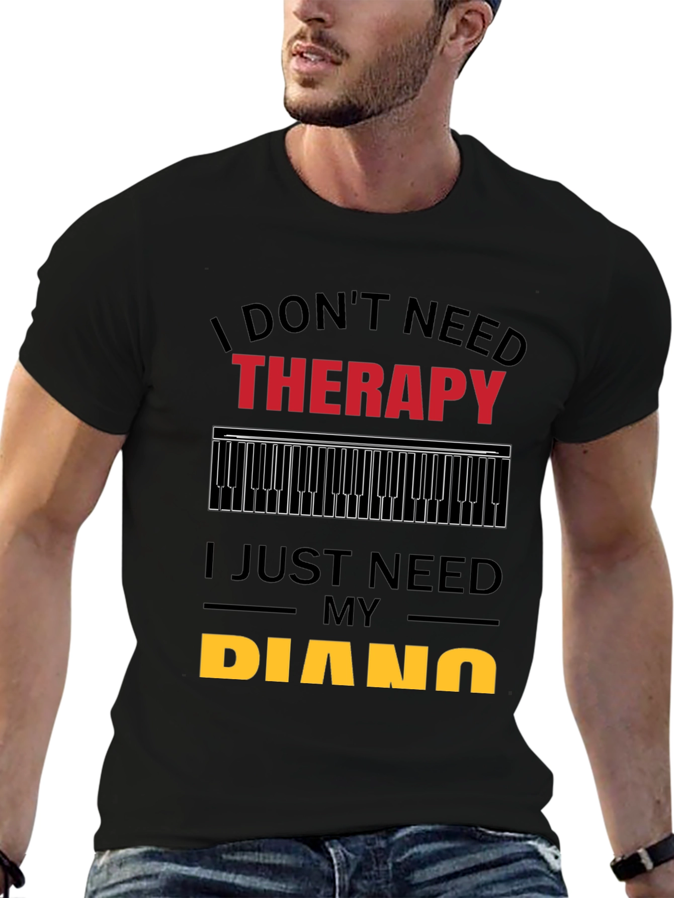 I Dont Need Therapy Piano Player T-Shirt