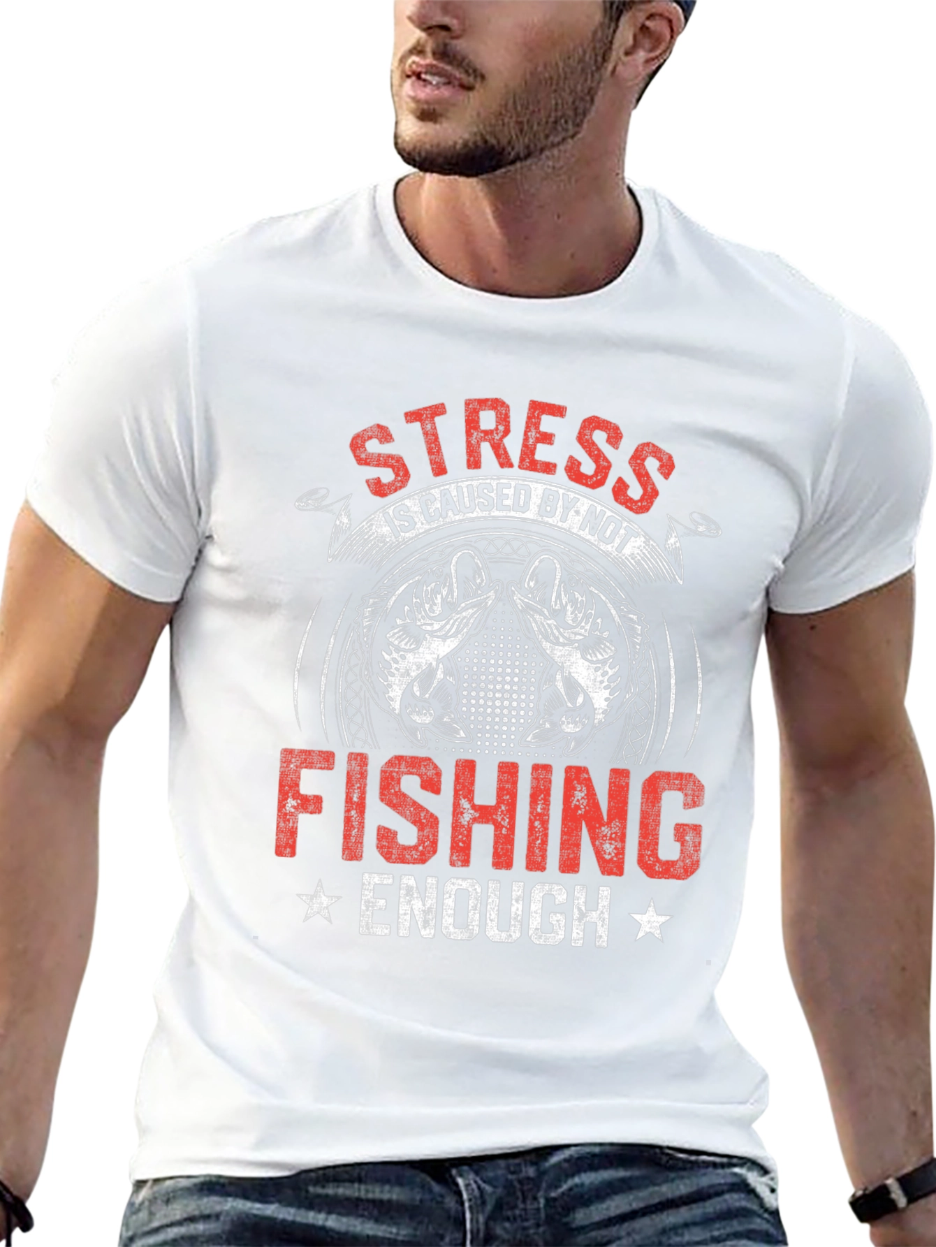 Stress is Caused By Not Fishing Enough T-Shirt