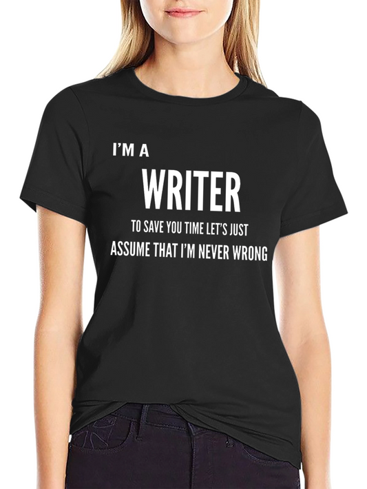 Im a Writer T-Shirt - Funny Slogan Tee