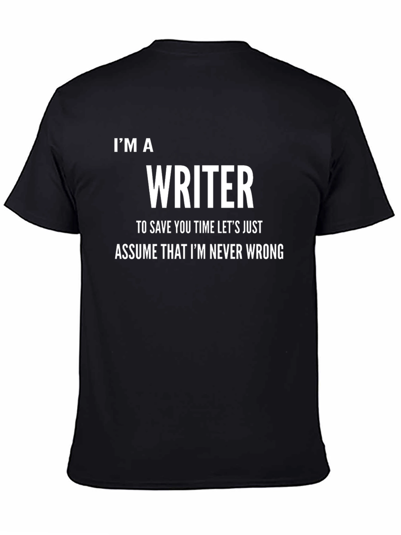Im a Writer T-Shirt - Funny Slogan Tee