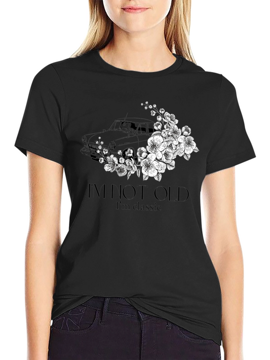Im Not Old Im Classic T-Shirt