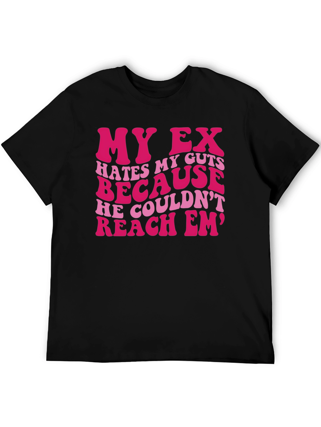 My Ex Hates My Guts T-Shirt Funny Graphic Tee