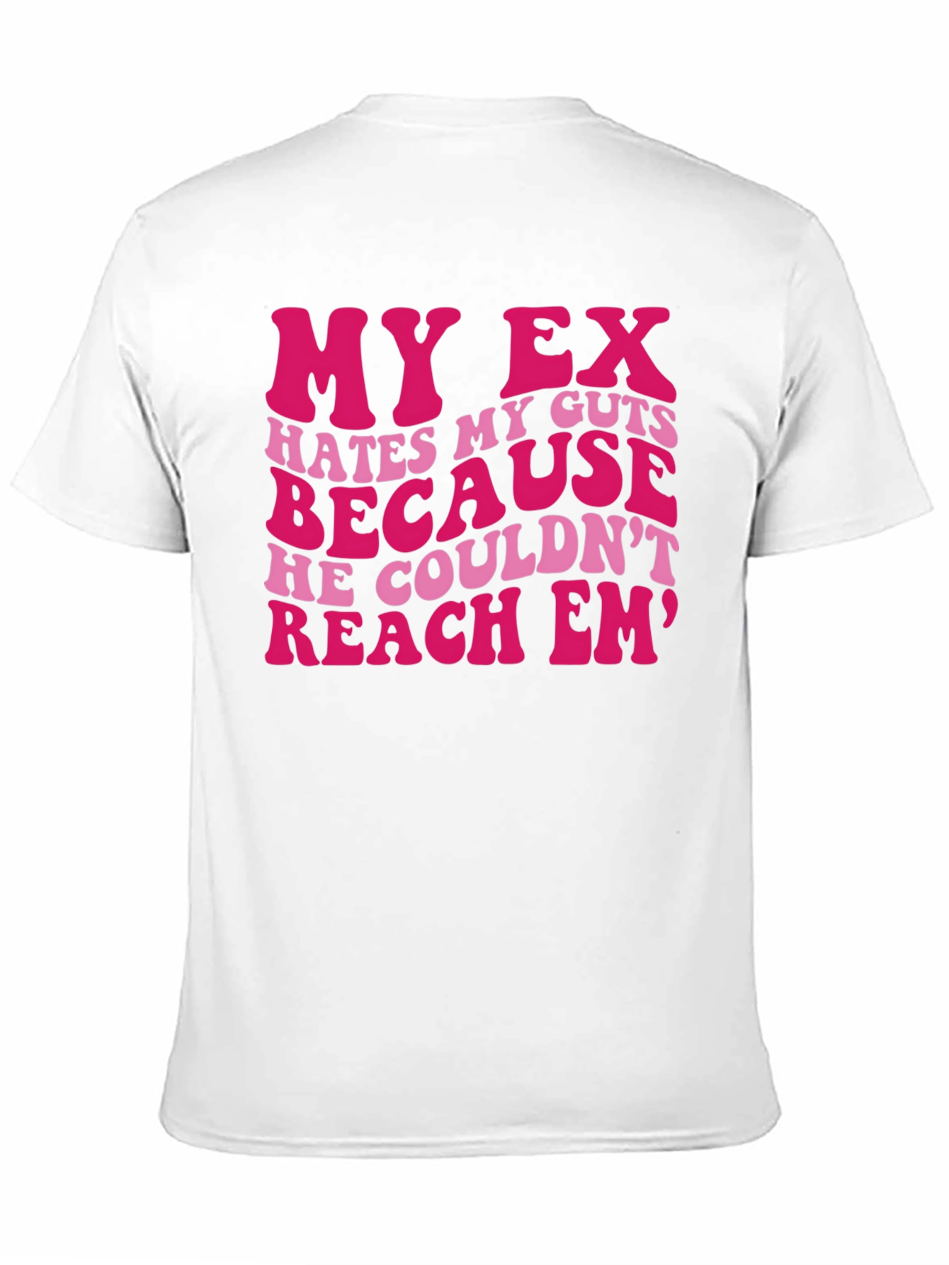 My Ex Hates My Guts T-Shirt Funny Graphic Tee