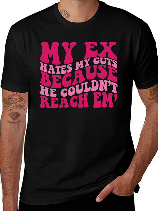 My Ex Hates My Guts T-Shirt Funny Graphic Tee