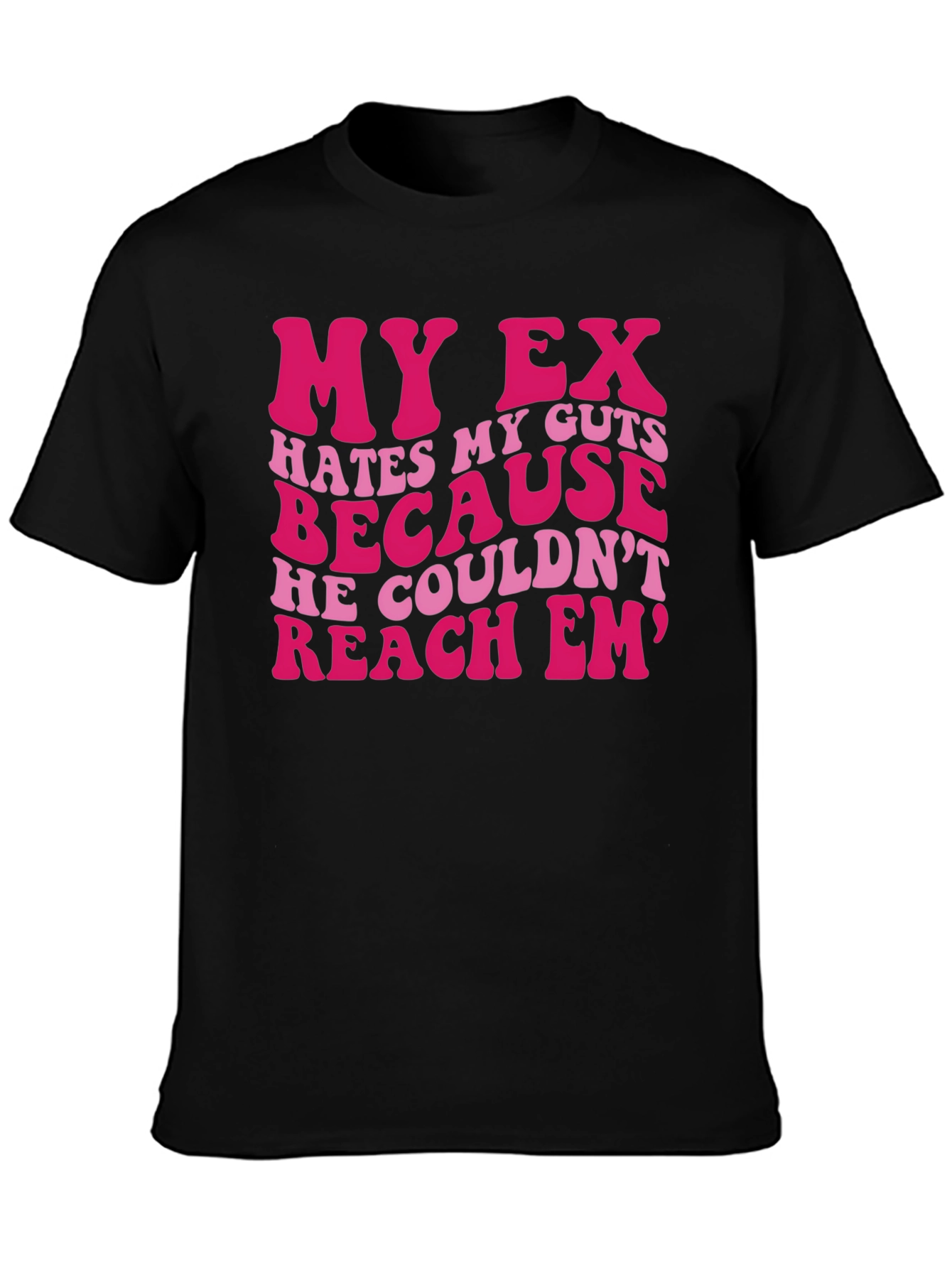 My Ex Hates My Guts T-Shirt Funny Graphic Tee