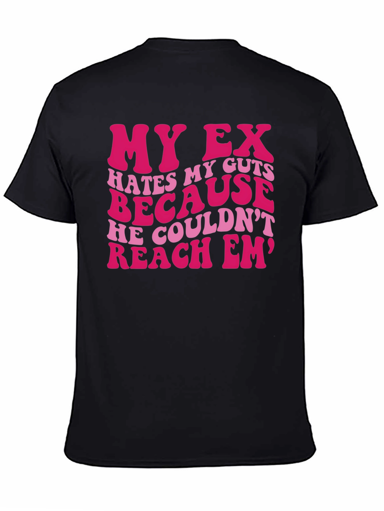 My Ex Hates My Guts T-Shirt Funny Graphic Tee