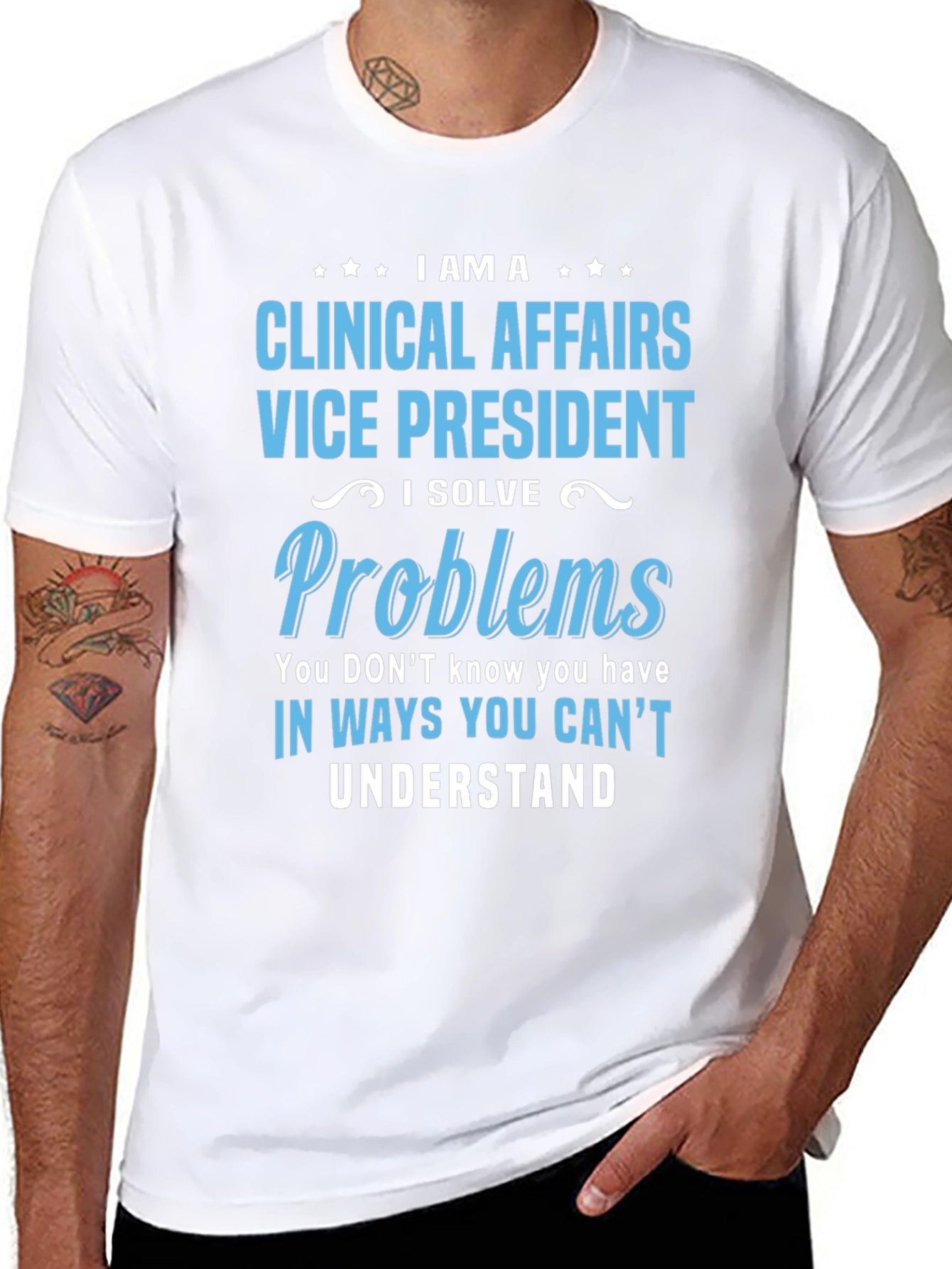 Clinical Affairs VP T-Shirt - I Solve Problems