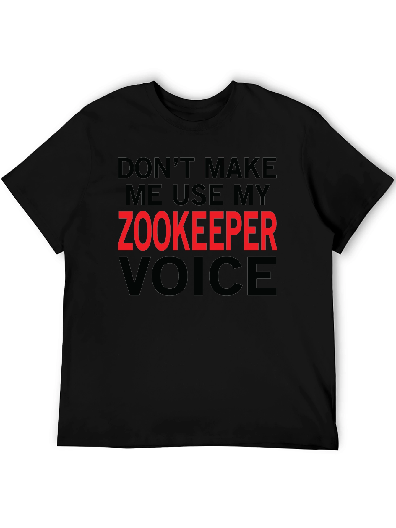 Zookeeper Voice T-Shirt - Funny Novelty Tee
