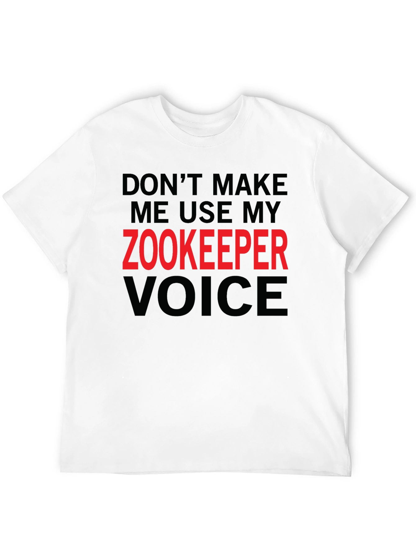 Zookeeper Voice T-Shirt - Funny Novelty Tee