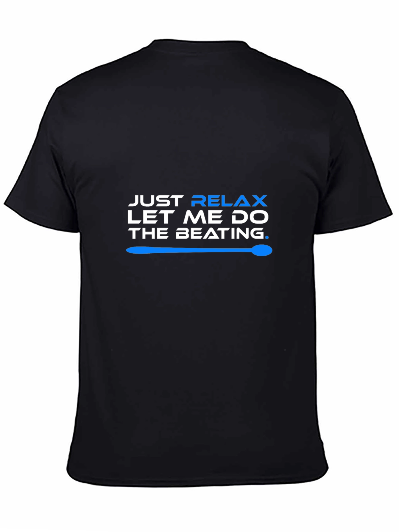 Relax Let Me Do The Beating T-Shirt - Black