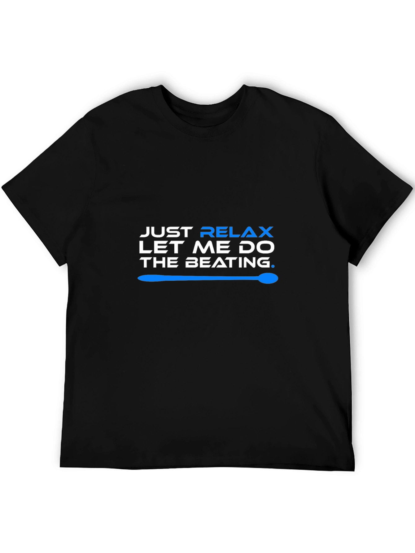 Relax Let Me Do The Beating T-Shirt - Black